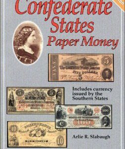 Confederate States Paper Money by Arlie Slabaugh